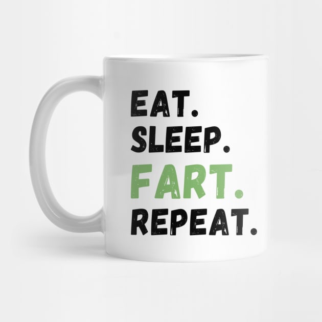 EAT. SLEEP. FART. REPEAT. T-Shirts Cases Mugs and More Fart Merch by FartMerch